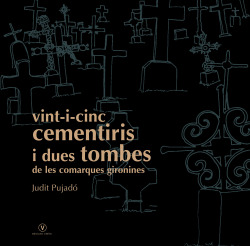 Vint-i-cinc cementiris i dues tombes de les comaques gironines