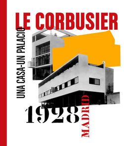 Le Corbusier, Madrid, 1928. Una casa-un palacio