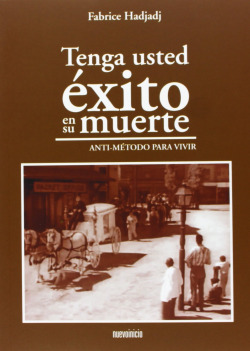 Tenga usted éxito en su muerte