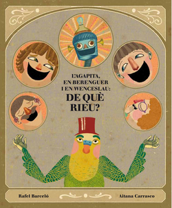 L'Agapita, en Berenguer i Wenceslau: de què rieu?
