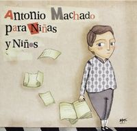 ANTONIO MACHADO PARA NIÑAS Y NIÑOS