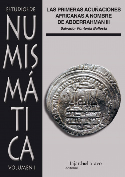 LAS PRIMERAS ACUÑACIONES AFRICANAS A NOMBRE DE ABDERRAHMAN III. VOL 1