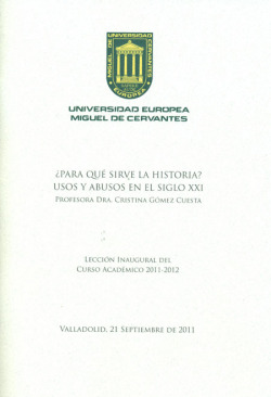 ¿Para qué sirve la historia Usos y abusos en el siglo XXI. Lección inaugural de