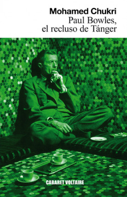 Paul Bowles. El recluso de Tanger