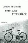 Unha case eternidade