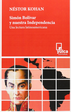 Simón Bolívar y nuestra independencia
