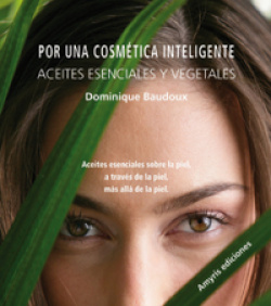 Por una cosmetica inteligente. aceites esenc. y vegetales