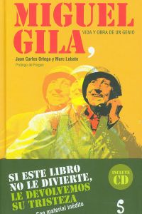 Miguel Gila, vida y obra de un genio