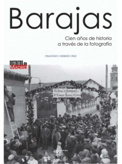 Barajas: cien años de historia a traves de la fotografia