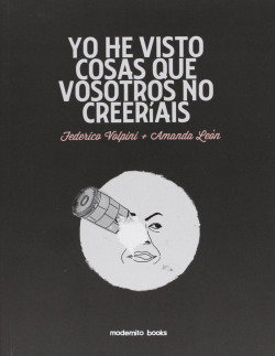 Yo he visto cosas que vosotros no creeríais