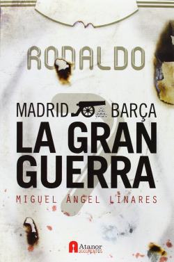 MADRID BARÇA LA GRAN GUERRA