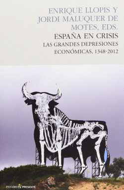 España en crisis: las grandes depresiones economicas, 1348-2012