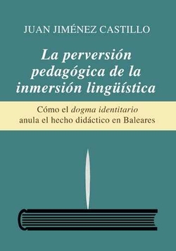LA PERVERSIÓN PEDAGÓGICA DE LA INMERSION LINGÜÍSTICA