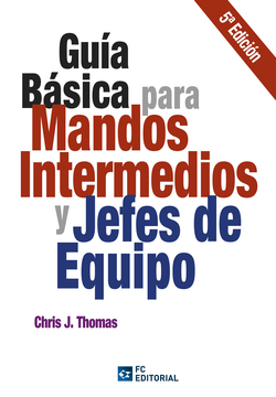 Guia Basica Para Mandos Intermedios Y Jefes De Equipo (5ª)