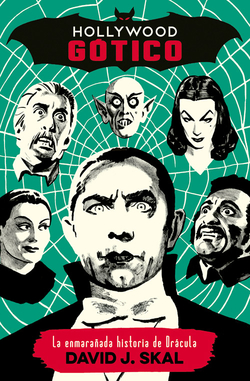 Hollywood gotico: la enmarañada historia de Drácula