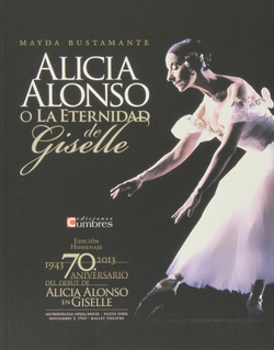 ALICIA ALONSO O LA ETERNIDAD DE GISELLE