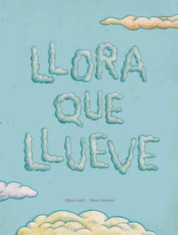 llora que llueve
