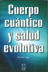 Cuerpo cuantico y salud evolutiva