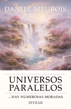 UNIVERSOS PARALELOS ...HAY NUMEROSAS MORADAS