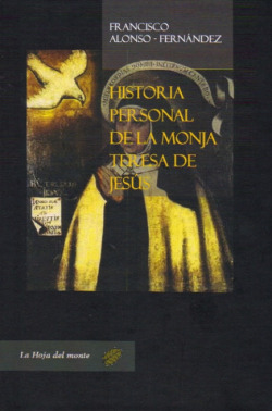 LA HISTORIA PERSONAL DE LA MONJA TERESA DE JESÚS.