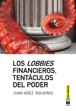 Los lobbies financieros. Tentácilos del poder