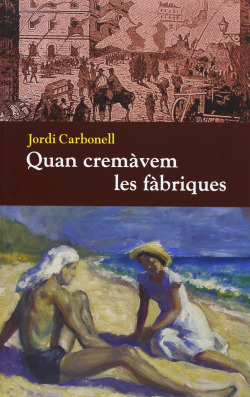 QUAN CREMàVEM LES FàBRIQUES