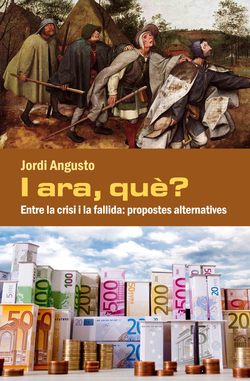 I ara, qué? Entre la crisi i la fallida: propostes alternatives