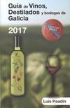 Guía de vinos, destilados y bodegas de Galicia 2017