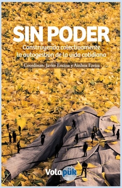 Sin poder: Construyendo colectivamente la autogestión de la vida cotidiana