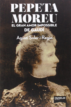 Pepeta Moreu: L'amor impossible de Gaudí
