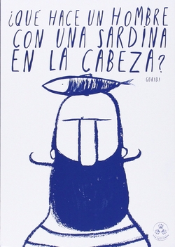¿Qué hace un hombre con una sardina en la cabeza?