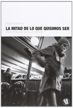 La Mitad de lo que quisimos ser