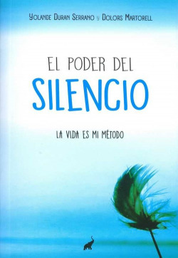 El poder del silencio: la vida es mi metodo