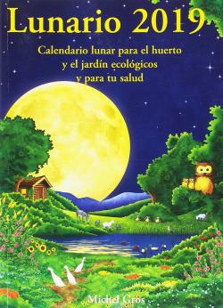 Lunario 2019: calendario lunar para el huerto y el jardín
