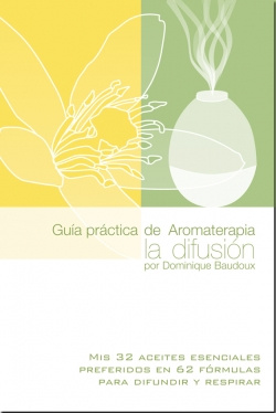 Guia practica aromaterapia la difusion