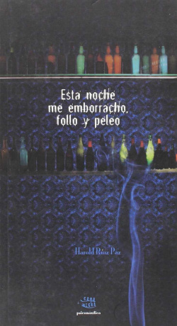 1.ESTA NOCHE ME EMBORRACHO, FOLLO Y PELEO