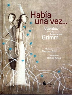 HABIA UNA VEZ. CUENTOS DE LOS HERMANOS GRIMM