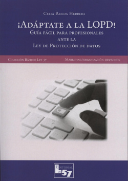 ADAPTATE A LA LOPD!. GUIA FACIL PARA PROFESIONALES ANTEà