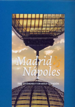 MADRID & NAPOLES: DOS CIUDADES Y UN SOLO CORAZÓN