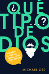 ¿Qué tipo de Dios...?