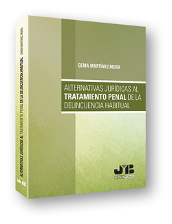 Alternativas jurídicas tratamiento penal delicuencia habitual