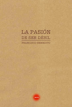 LA PASIÓN DE SER DÈBIL