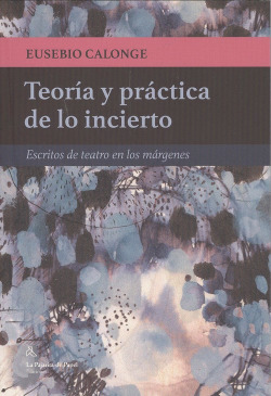 TEORÍA Y PRÁCTICA DE LO INCIERTO