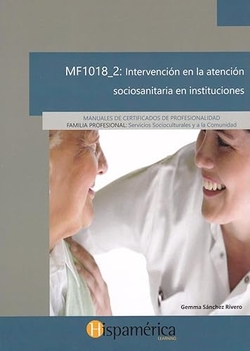 MF1018_2: INTERV.EN ATENCION SOCIOSANITARIA EN INSTITUCIONE