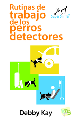 Rutinas de trabajo de los perros detectores