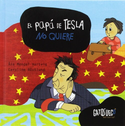 PAPA DE TESLA NO QUIERE,EL