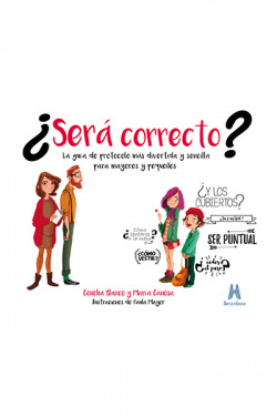 ¿Será correcto?: guía de protocolo divertida y sencilla para mayore y pequeños