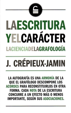 La escritura y el carácter. La ciencia de la grafologia