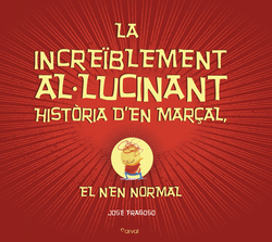 LA INCREÏBLEMENT AL-LUCINANT HISTÒRIA D´EN MARÇAL