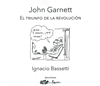 John Garnett. El triunfo de la revolución
